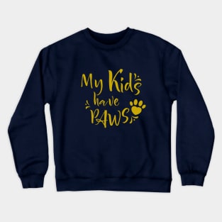 My Kids have Paws Crewneck Sweatshirt